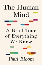 The Human Mind: A Brief Tour of Everything We Know