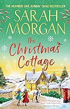 The Christmas Cottage: Don’t miss the brand-new uplifting and completely heart-warming festive novel from the number one Sunday Times bestseller in 2024!