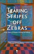 Tearing Stripes off Zebras: Forty Years of Women Writing in Ireland