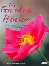 The Garden Healer: Natural Remedies from Flowers, Herbs and Trees