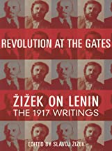 Revolution at the Gates: Zizek on Lenin: The 1917 Writings: A Selection of Writings from February to October 1917