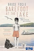 Barefoot at the Lake: A Memoir of Summer People and Water Creatures (Large Print Edition)