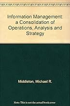 Information Management: a Consolidation of Operations, Analysis and Strategy