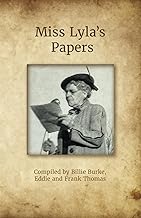 Miss Lyla's Papers: A Posthumous History of Iuka, Mississippi - Tales with Native American Roots, Civil War Battles, and Healing Mineral Waters Arise with a Clear Voice from a Box of Crumbling Papers