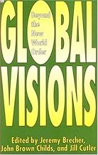 Global Visions: Behind the New World Order: Beyond the New World Order