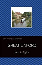 John Taylor's Village Stories: 2 Great Linford