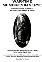 War-Time Memories In Verse: Written while overseas by Signaller Frank P Dixon