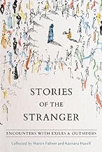 Stories of the Stranger: Encounters With Exiles & Outsiders