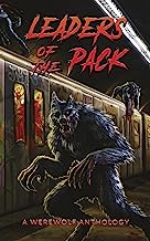 Leaders of the Pack: A Werewolf Anthology