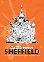 The Little Book of Sheffield: A Celebration of the Amazing Independents on Your Doorstep: 2