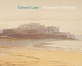 Edward Lear: Moment to Moment