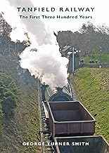 Tanfield Railway: The First Three Hundred Years