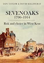 Sevenoaks 1790–1914: Risk and choice in West Kent