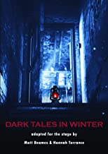 Dark Tales in Winter: Adapted for the Stage