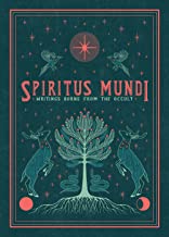 Spiritus Mundi: Writings Born from the Occult