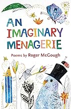 An Imaginary Menagerie: Poems and Drawings by