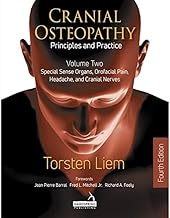 Cranial Osteopathy: Principles and Practice; Special Sense Organs, Orofacial Pain, Headache, and Cranial Nerves (2)