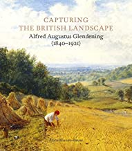 Capturing the british landscape - alfred augustus glendening (1840 1921) - illustrations, couleur