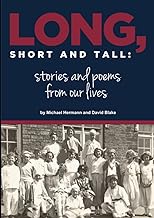 Long,Short and Tall:: Stories and poems from our lives