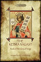 The Kebra Nagast: Book of the Glory of Kings (Illustrated)