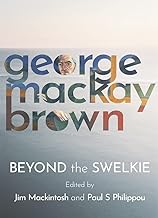 Beyond the Swelkie: A Collection of New Poems & Essays to Mark the Centenary of George Mackay Brown (1921-1996)