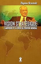 Vision stratégique: L'Amérique et la crise du pouvoir mondial