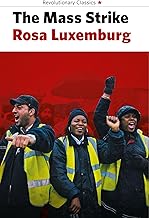 The Mass Strike, the Political Party and the Trade Unions