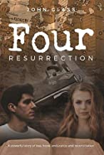 Four Resurrection: A Powerful Story of Loss, Hope, Endurance and Reconciliation: 2