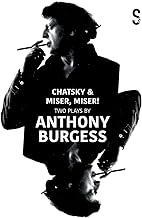 Chatsky & Miser! Miser! Two Plays by Anthony Burgess