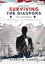 Surviving The Diaspora: Navigating The Treacherous Journey of Building Life away from Home