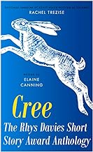 Cree: The Rhys Davies Short Story Award Anthology
