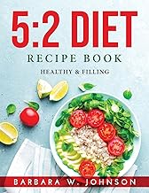 5: 2 DIET RECIPE BOOK: HEALTHY & FILLING