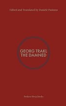 The Damned: Selected Poems of Georg Trakl