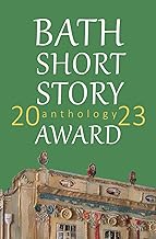 Bath Short Story Award Anthology 2023