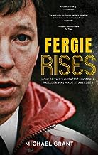 Fergie Rises: How Britain’s Greatest Football Manager Was Made at Aberdeen