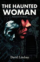 The Haunted Woman (Annotated Edition): From the author of A Voyage to Arcturus: Annotated Edition: Annotated Edition