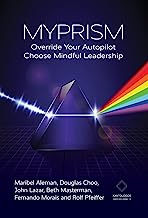 MYPRISM: Override Your Autopilot, Choose Mindful Leadership