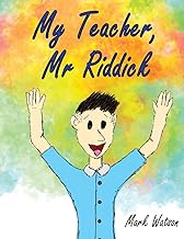 Mr Teacher, Mr Riddick