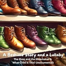 A A Bedtime Story & a Lullaby: The Elves and the Shoemaker & What Child Is This? (Instrumental): 12