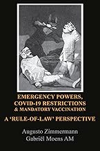 Emergency Powers, Covid-19 Restrictions & Mandatory Vaccination: A 'Rule-Of-Law' Perspective