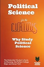 Political Science for the Curious: Why Study Political Science