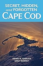 Secret, Hidden, and Forgotten Cape Cod