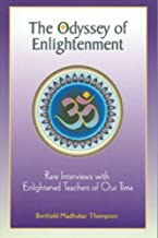 Odyssey Of Enlightment: Rare Interviews With Enlightened Teachers of Our Time