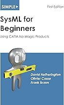 Simple SysML for Beginners: Using CATIA No Magic Products