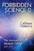 Forbidden Science 2: California Hermetica, The Journals of Jacques Vallee 1970-1979