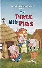 Fairy Tale Sequels: Book 2 - The Three Little Pigs