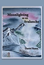 Moonlighting As an Avalanche