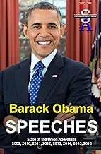 Barack Obama: Speeches: State of the Union Addresses 2009, 2010, 2011, 2012, 2013, 2014, 2015, 2016