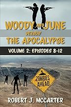 Woody and June versus the Apocalypse: Volume 2: Episodes 8-12