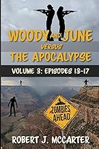 Woody and June versus the Apocalypse: Volume 3 (Episodes 13-17)